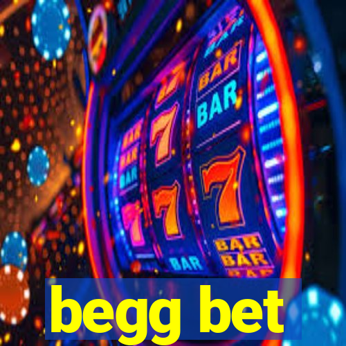 begg bet